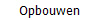 Opbouwen
