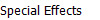Special Effects