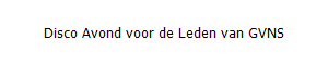 Disco Avond voor de Leden van GVNS